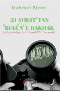 28 Şubat'tan Bugüne Bakmak