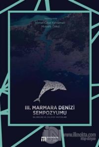 3. Marmara Denizi Sempozyumu Bildirileri ve Çalıştay Raporları