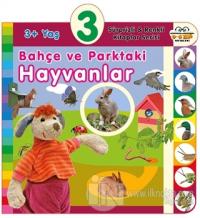 3+ Yaş Bahçe ve Parktaki Hayvanlar (Ciltli)