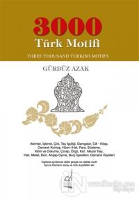 3000 Türk Motifi / Three Thousand Turkish Motifs