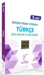 5. Sınıf Modüler Piramit Sistemiyle Türkçe Konu Anlatımı ve Soru Çözümü