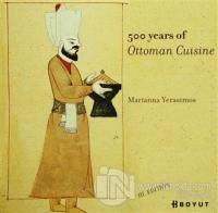 500 Years Of Ottoman Cuisine %25 indirimli Marianna Yerasimos