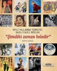 50'li Yıllarda Türkiye: Sazlı Cazlı Sözlük / Şimdiki Zaman Beledir