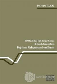 6098 Sayılı Yeni Türk Borçlar Kanunu ile Karşılaştırmalı Olarak