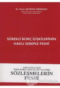 6098 Sayılı Yeni Türk Borçlar Kanununa Göre Sürekli Borç İlişkilerinin Haklı Sebeple Feshi (Ciltli)
