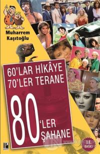 60'lar Hikaye 70'ler Terane 80'ler Şahane