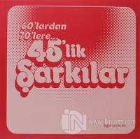 60'lardan 70'lere 45'lik Şarkılar
