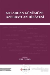 60'lardan Günümüze Azerbaycan Hikayesi