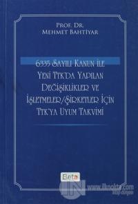 6335 Sayılı Kanun ile Yeni TTK'da Yapılan Değişiklikler ve İşletmeler/Şirketler İçin TTK'ya Uyum Takvimi