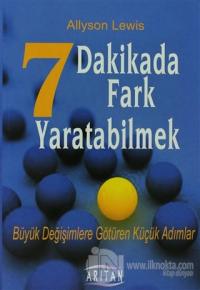 7 Dakikada Fark Yaratabilmek