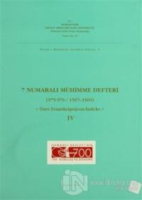 7 Numaralı Mühimme Defteri (975 - 976 / 1567 - 1569) Cilt: 4