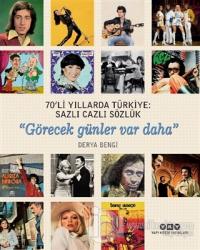 70'li Yıllarda Türkiye: Sazlı Cazlı Sözlük / Görecek Günler Var Daha