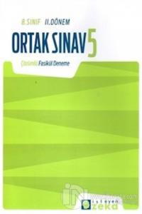 8. Sınıf II. Dönem Ortak Sınav 5 Çözümlü Fasikül Deneme