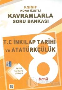 8. Sınıf T.C İnkılap Tarihi ve Atatürkçülük Konu Özetli Kavramlarla Soru Bankası
