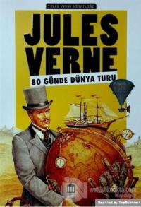 80 Günde Dünya Turu - Jules Verne Kitaplığı