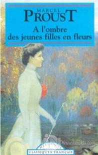 A l'ombre Des Jeunes Filles en Fleurs Marcel Proust
