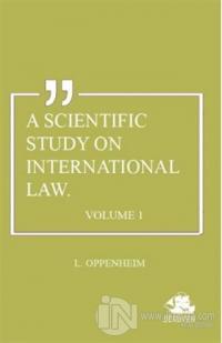 A Scientific Study on International Law. Volume 1
