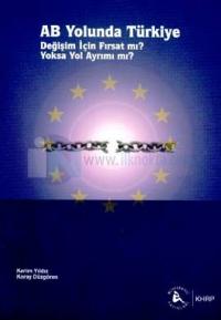 AB Yolunda TürkiyeDeğişim İçin Fırsat mı? Yoksa Yol Ayrımı mı?