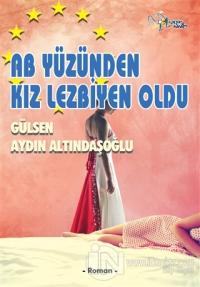 AB Yüzünden Kız Lezbiyen Oldu