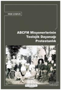 ABCFM Misyonerlerinin Teolojik Dayanağı Protestanlık