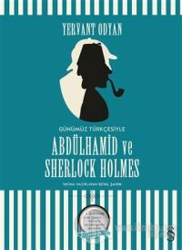 Abdülhamid ve Sherlock Holmes (Günümüz Türkçesi) (Ciltli)