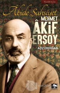 Abide Şahsiyet - Mehmet Akif Ersoy