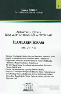 Açıklama - İçtihatlı İcra ve İflas Davaları ve Tatbikatı İlamların İcrası