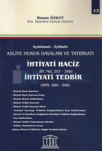 Açıklamalı- İctahatlı Asliye Hukuk Davaları ve Tatbikatı İhtiyati Haciz - İhtiyati Tedbir