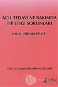 Acil Tedavi ve Bakımda Tıp Etiği Sorunları