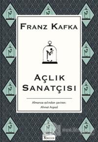Açlık Sanatçısı (Bez Ciltli) Franz Kafka