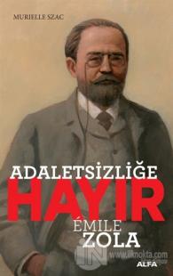 Adaletsizliğe Hayır - Emile Zola