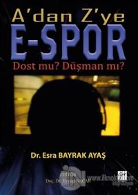 A'dan Z'ye E-Spor Dost mu? Düşman mı?