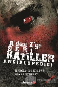 A'dan Z'ye Seri Katiller Ansiklopedisi