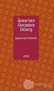 Adem'den Öncesine Dönüş