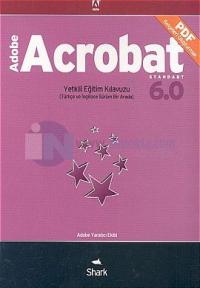 Adobe Acrobat Standart 6.0 Yetkili Eğitim Klavuzu