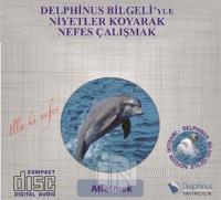 Affetmek - Delphinus Bilgeli'yle Niyetler Koyarak Nefes Çalışmak