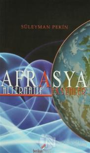 Afrasya - Alternatif Eksenler