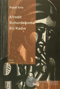 Afrodit Buhurdanında Bir Kadın