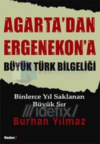 Agarta'dan Ergenekon'a Büyük Türk Bilgeliği