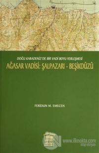 Ağasar Vadisi: Şalpazarı-Beşikdüzü