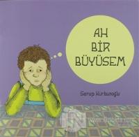 Ah Bir Büyüsem