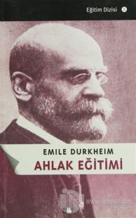 Ahlak Eğitimi %25 indirimli Emile Durkheim