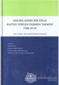 Ahlaka Aykırı Bir Fiille Kasten Verilen Zararın Tazmini (TBK 49/2) (Ciltli)