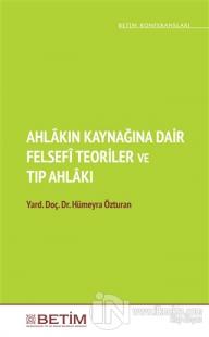 Ahlakın Kaynağına Dair Felsefi Teoriler ve Tıp Ahlakı