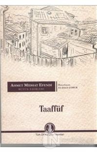 Ahmet Midhat Efendi Bütün Eserleri - Taaffüf