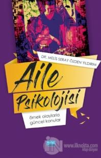 Aile Psikolojisi: Örnek Olaylarla Güncel Konular