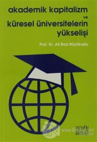 Akademik Kapitalizm ve Küresel Üniversitelerin Yükselişi (Ciltli)