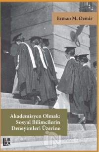 Akademisyen Olmak: Sosyal Bilimcilerin Deneyimleri Üzerine