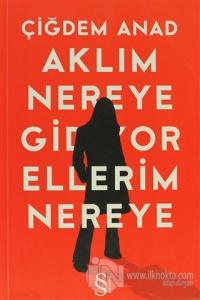 Aklım Nereye Gidiyor Ellerim Nereye