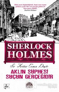 Aklın Şüphesi Suçun Gerçeğidir - Sherlock Holmes %25 indirimli Sir Art